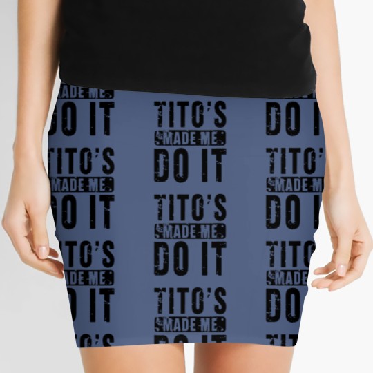 Discover Womens Funny Tito's Made Me Do It Vodka Made Me Do It Design Women's Mini Skirts