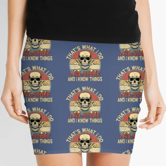 Discover That's What I Do I Fix Stuff And I Know Things - S Women's Mini Skirts