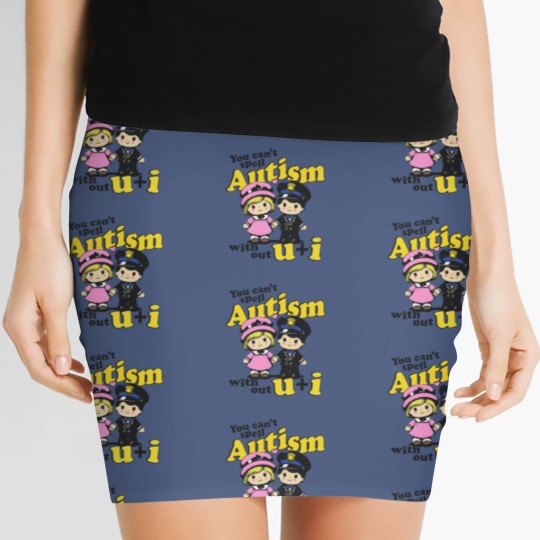 Discover You Can't Spell Autism Without U + I. Women's Mini Skirts