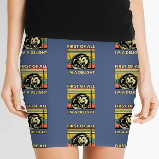 Discover Funny Opossum Women's Mini Skirts Angry Opossum Women's Mini Skirts, First Of All I'm A Delight