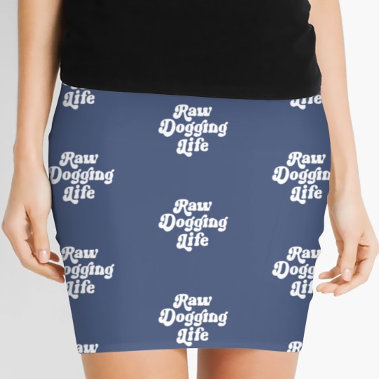 Discover Raw Dogging Life Women's Mini Skirts