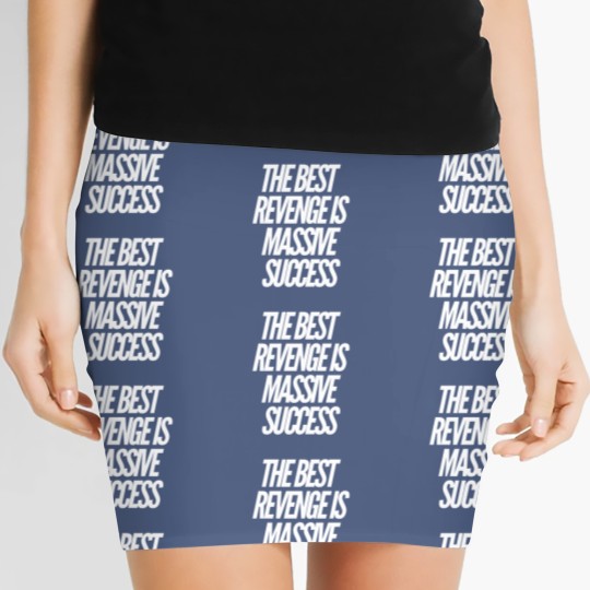 Discover The best revenge is massive success Women's Mini Skirts