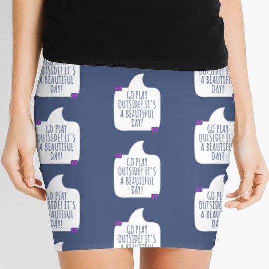 Discover Go play outside! It's a beautiful day Women's Mini Skirts