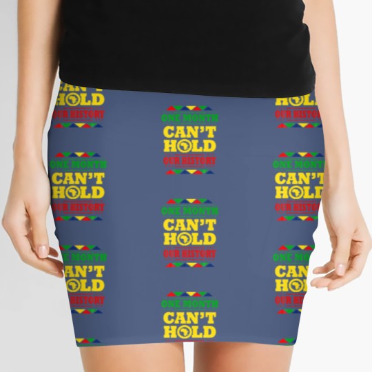 Discover One Month Can't Hold Our History African Black His Women's Mini Skirts