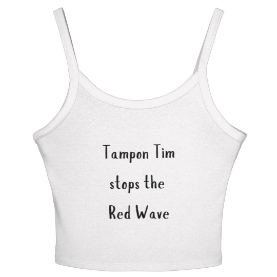 Discover Tampon Tim Stops The Red Wave | Walz | 2024 Election Women's Spaghetti Strap Tank Tops