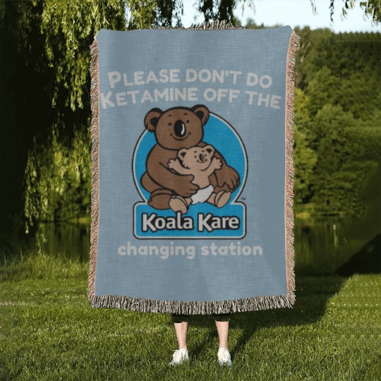 Discover Koala Kare please don_t do ketaminee off the changing station Woven Blankets