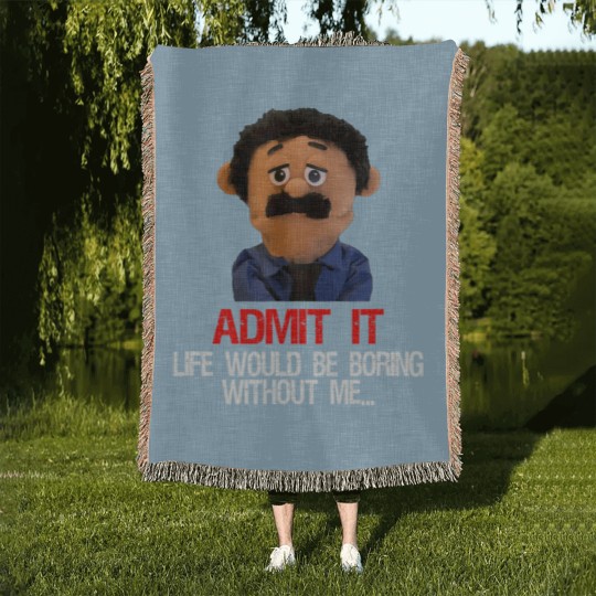 Discover awkward puppets diego admit it life would be boring without t Woven Blankets