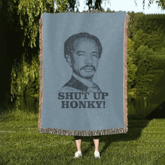 Discover Shut Up Honky! - The Jeffersons - Shut Up Honky - Woven Blankets