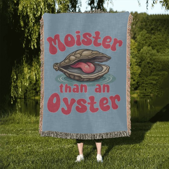 Discover Moister Than An Oyster Woven Blankets Woven Blankets