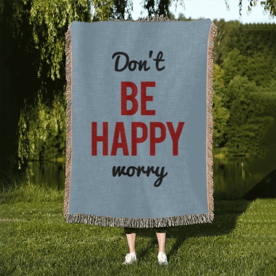 Discover Don't Worry Be Happy or Don't Be Happy Worry Woven Blankets