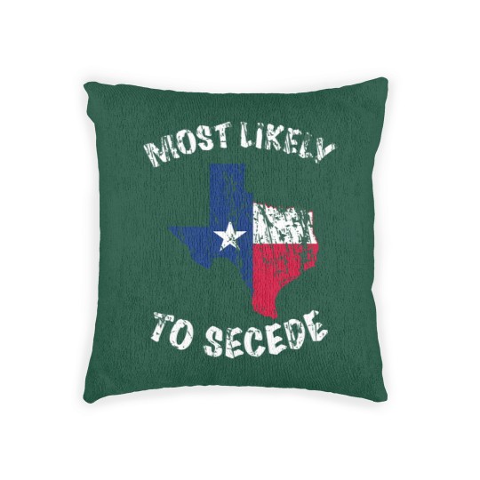 Discover Most likely to secede Texas State Flag Woven Pillows