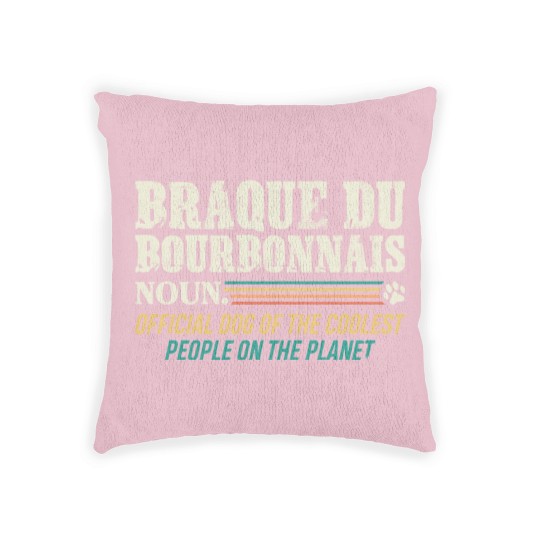 Discover Braque Du Bourbonnais T- Woven Pillows  Dog Of The Coolest People Braque du Bourbonnais T- Woven Pillows Woven Pillows