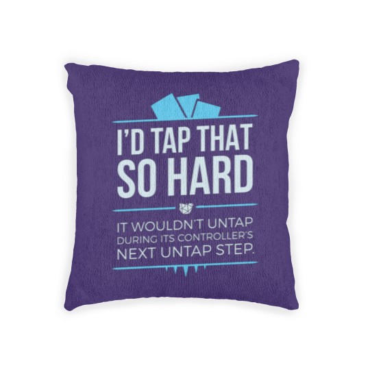 Discover I'd Tap That So Hard Woven Pillows