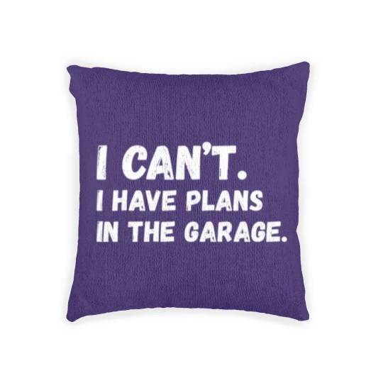 Discover Mens I Cant I Have Plans In The Garage Car Mechani Woven Pillows