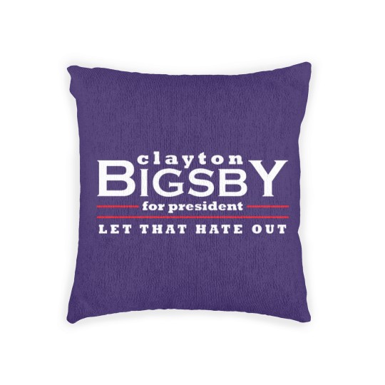 Discover Clayton Bigsby for President - Let That Hate Out Woven Pillows
