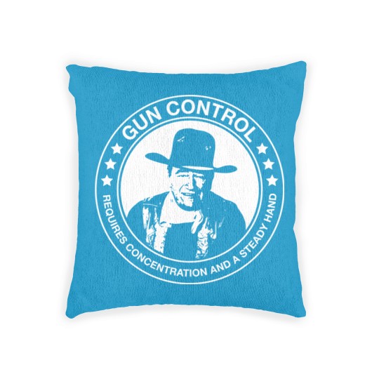 Discover John Wayne - Gun Control - Requires Concentration and a Steady Hand - John Wayne - Woven Pillows
