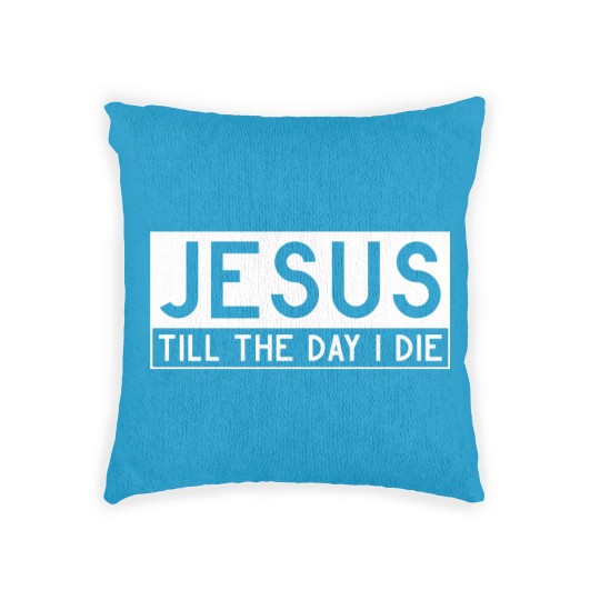 Discover Jesus till the day I die - Christian Woven Pillows