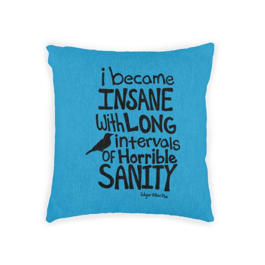 Discover "I Became Insane..." Quote by Edgar Allan Poe Woven Pillows