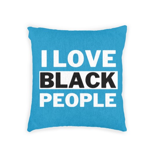 Discover I Love Black People - I Love Black People - Woven Pillows