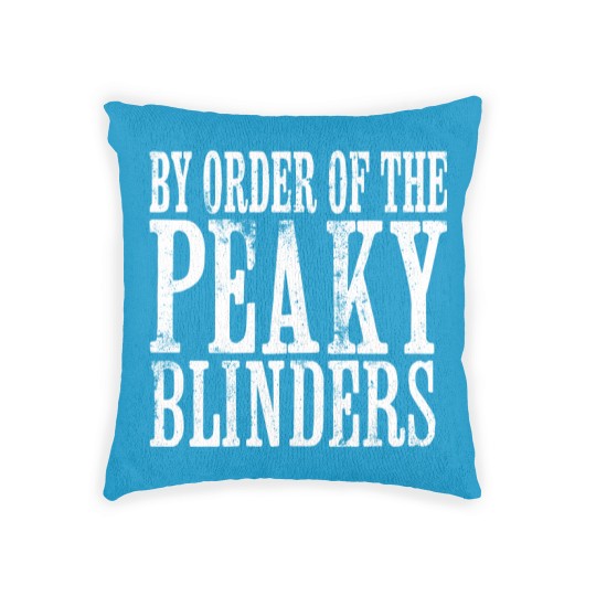 Discover By Order of the Peaky Blinders - Peaky Blinders - Woven Pillows