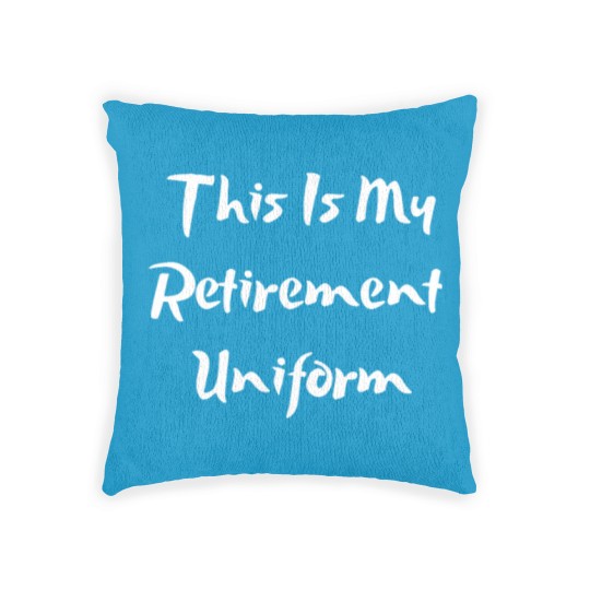 Discover This Is My Retirement Uniform Woven Pillows