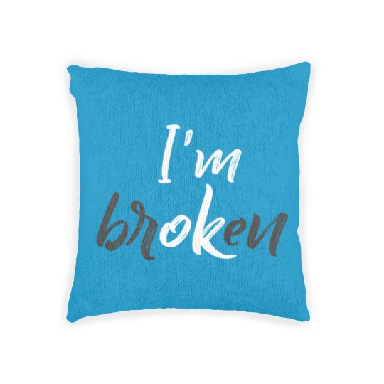 Discover I'm Ok - I'm Broken Woven Pillows