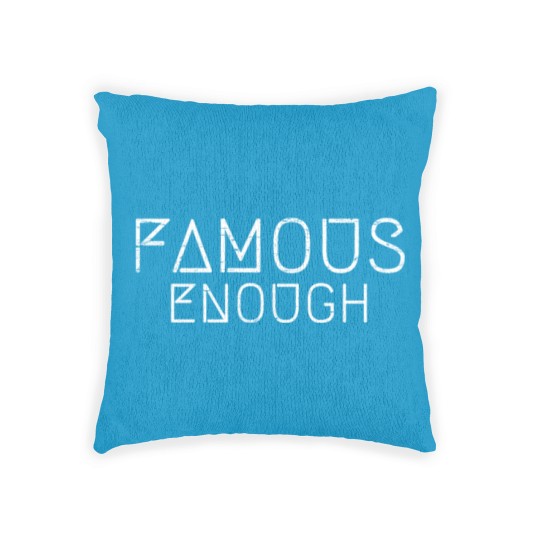 Discover Famous Enough Star Celebrity Irony Design Woven Pillows