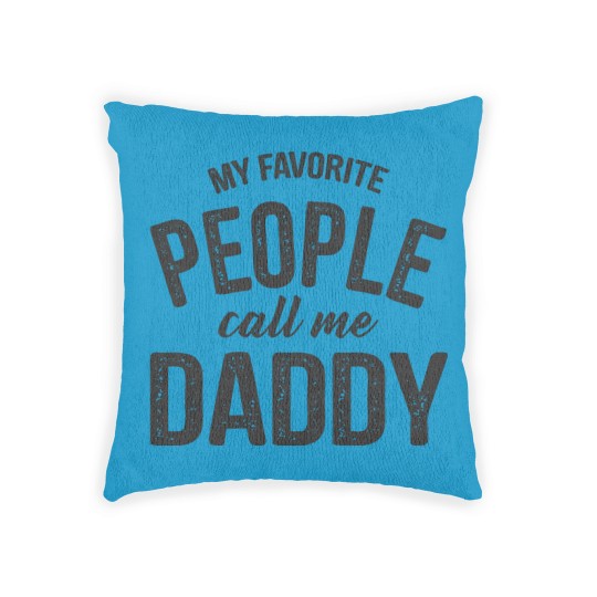 Discover Mens My Favorite People Call Me Daddy Woven Pillows Funny Fathers Day Woven Pillows Dad Gift