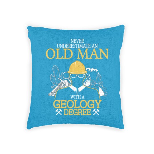 Discover Never Underestimate Old Man With Geology Degree Woven Pillows