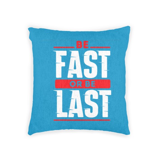 Discover Be Fast Or Be Last - Funny Drag Racer Race Car Drag Racing Woven Pillows