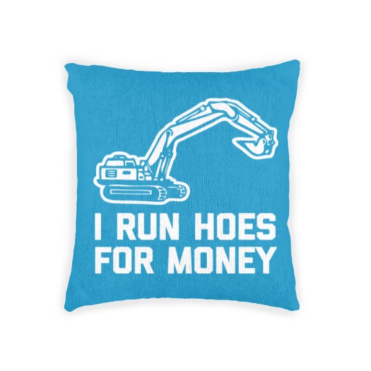 Discover I Run Hoes For Money Construction Worker Humor Woven Pillows
