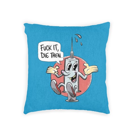 Discover Fuck It Die Then Woven Pillows