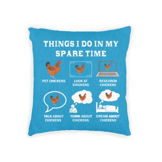 Discover Things I Do In My Spare Time Chicken Lover Farmer Chickens Woven Pillows