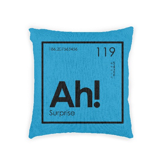 Discover Ah! The Element of Surprise Funny Periodic Table Woven Pillows
