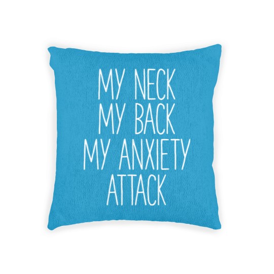 Discover My Neck My Back By Anxiety Attack Woven Pillows Woven Pillows