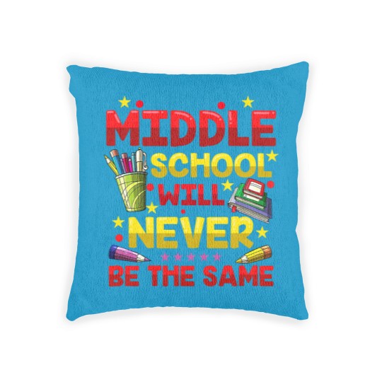 Discover Middle School Will Never Be The Same Woven Pillows