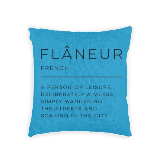 Discover Flâneur Definition - Flaneur - Woven Pillows