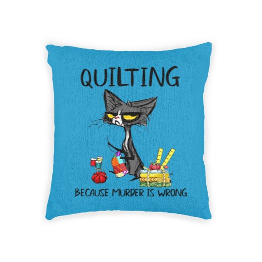 Discover Quilting Because Murder Is Wrong Cat Woven Pillows