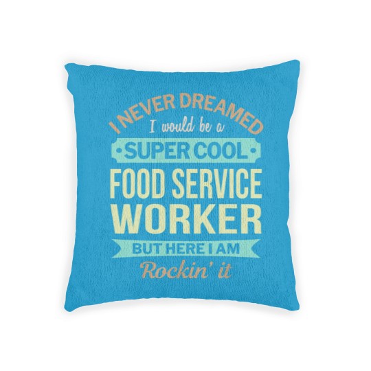 Discover Food Service Worker Gift Funny Appreciation Woven Pillows