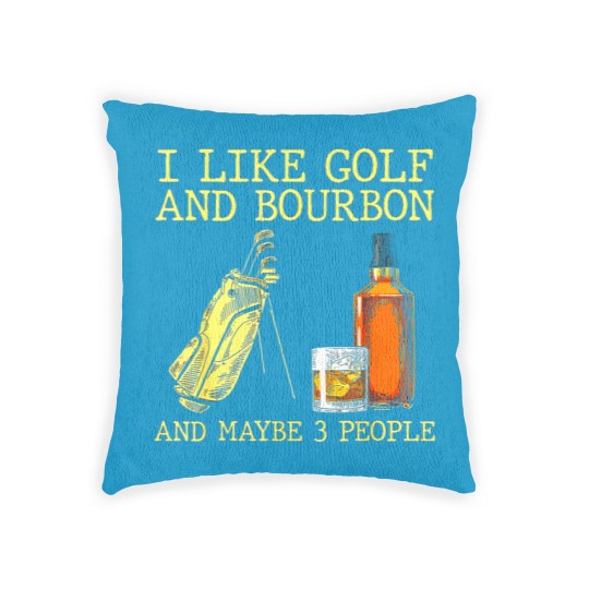 Discover I Like Golf And Bourbon And Maybe 3 People I Like Bourbon Woven Pillows