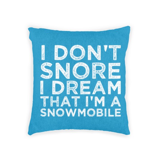 Discover I Dont Snore I Dream Im A Snowmobile Woven Pillows
