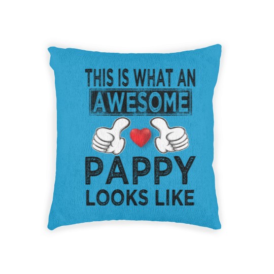 Discover This is what an awesome pappy looks like - Pappy - Woven Pillows