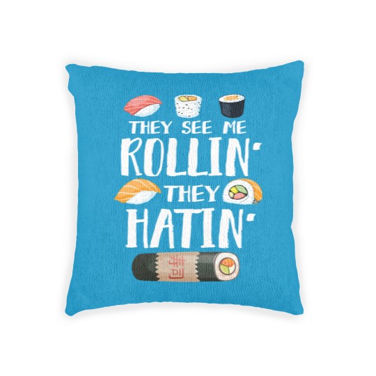 Discover Sushi Puns Woven Pillows They See Me Rollin' They Hatin'
