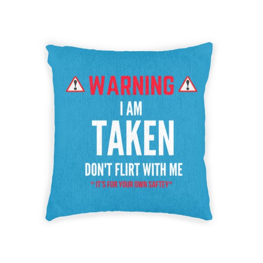 Discover I'm Taken Don't Flirt With Me Woven Pillows