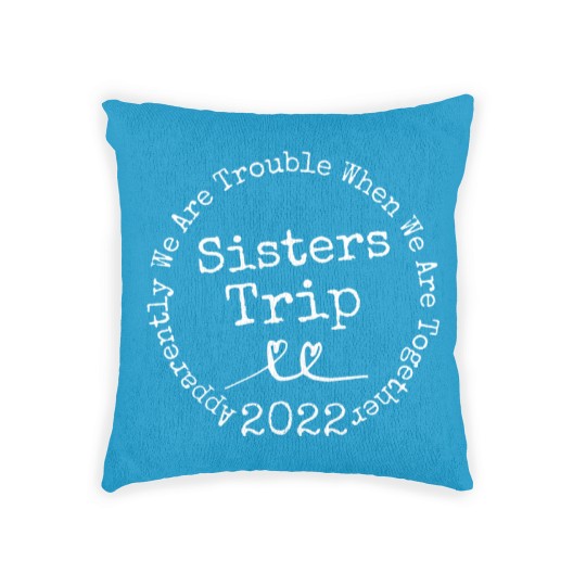 Discover Sisters Trip 2022 - Sisters Trip 2022 - Woven Pillows