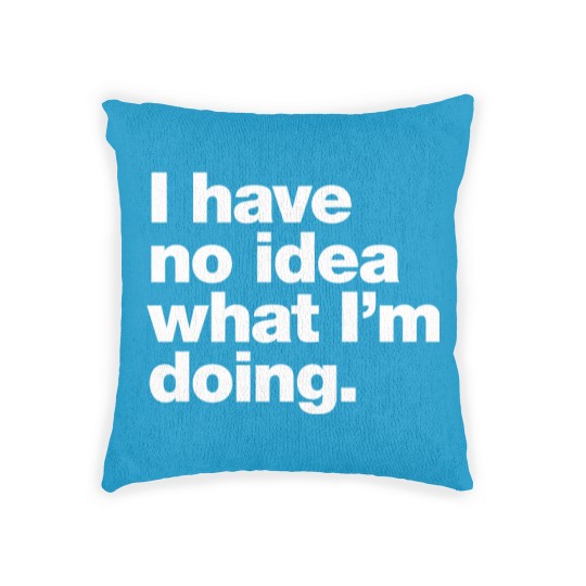 Discover I have no idea what I'm doing. Classic Woven Pillows