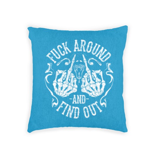 Discover Fuck Around And Find Out Woven Pillows