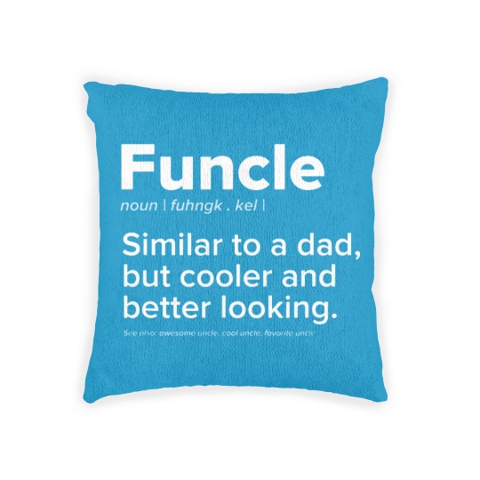 Discover Mens Funcle Similar to a Dad But Cooler Better Loo Woven Pillows