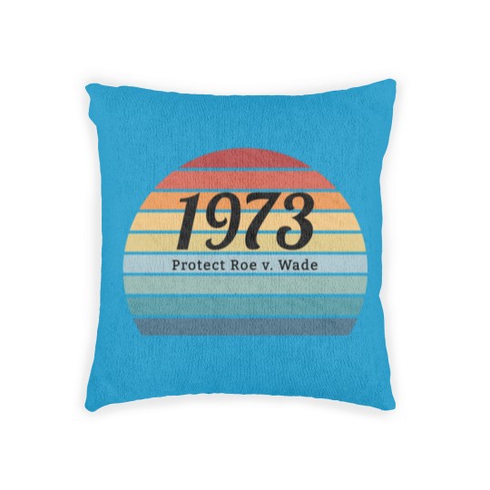 Discover 1973, Protect Roe v. Wade, Pro Choice , My Body, My Choice, My Rights - Protect Roe V Wade - Woven Pillows