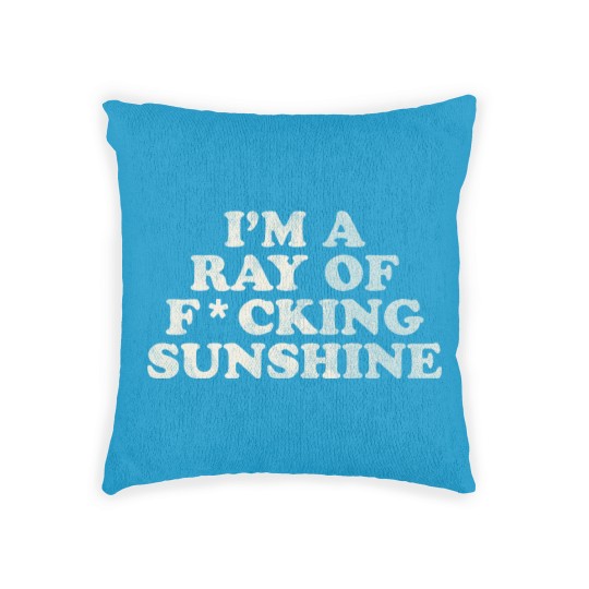 Discover I'm a Ray of F*cking Sunshine - Ray Of Sunshine - Woven Pillows